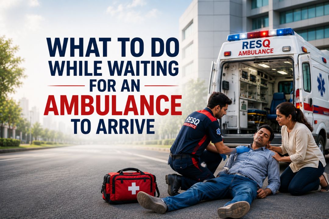What to do while waiting for an ambulance to arrive