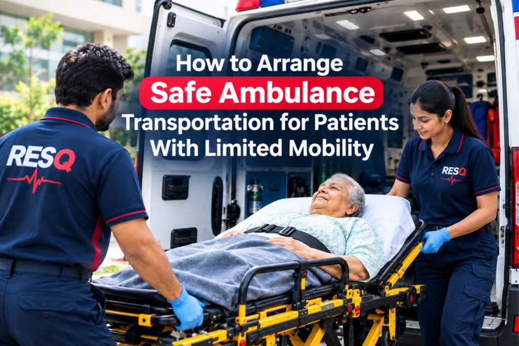 How to Arrange Safe Ambulance Transportation for Patients With Limited Mobility